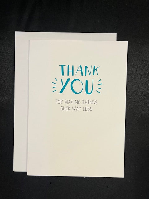 greeting card - thank you for making things suck way less