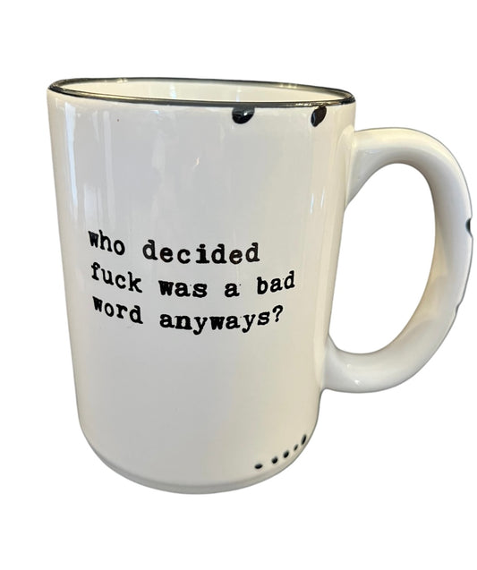 mug - who decided fuck was a bad word anyways