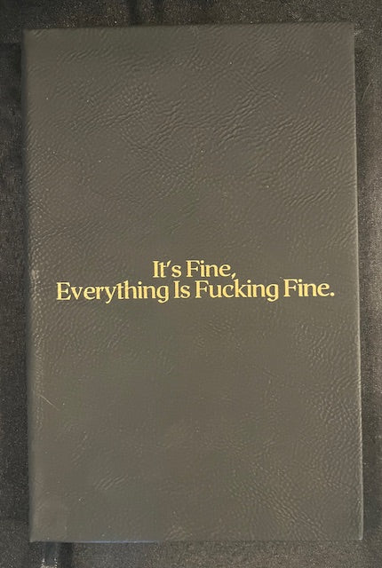 journal - it's fine, everything is fucking fine