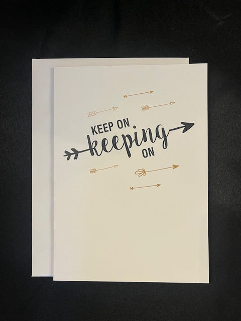 greeting card - keep on keeping on encouragement card