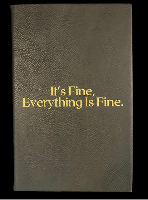 journal - its fine, everything is fine