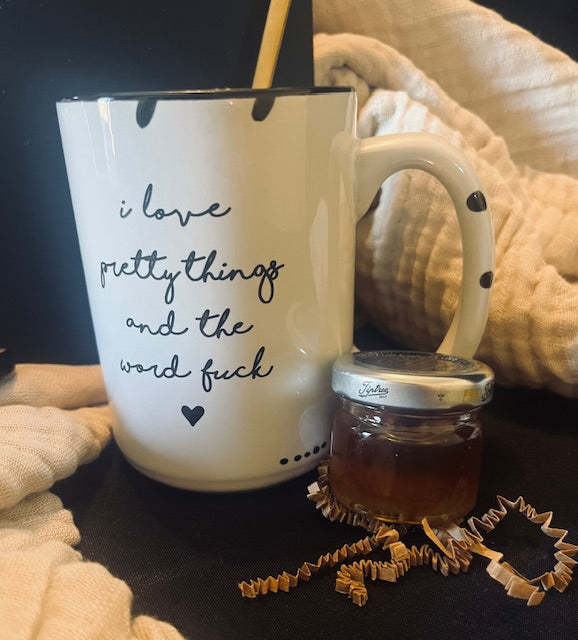 mug - i love pretty things and the word fuck